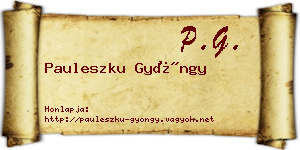 Pauleszku Gyöngy névjegykártya